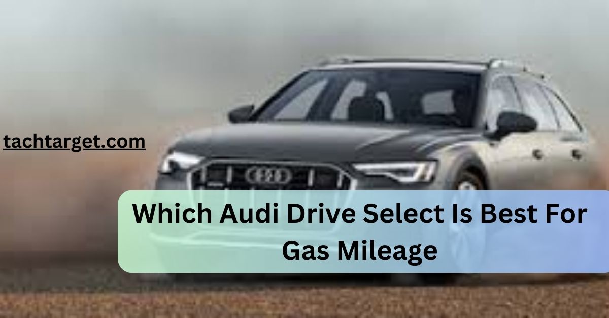 Which Audi Drive Select Is Best For Gas Mileage