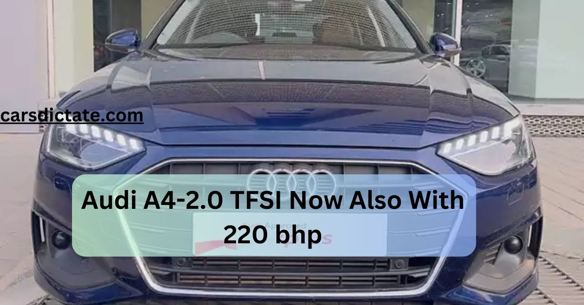 Audi A4-2.0 TFSI Now Also With 220 bhp